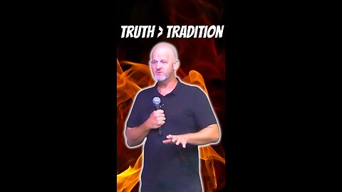 Truth over tradition