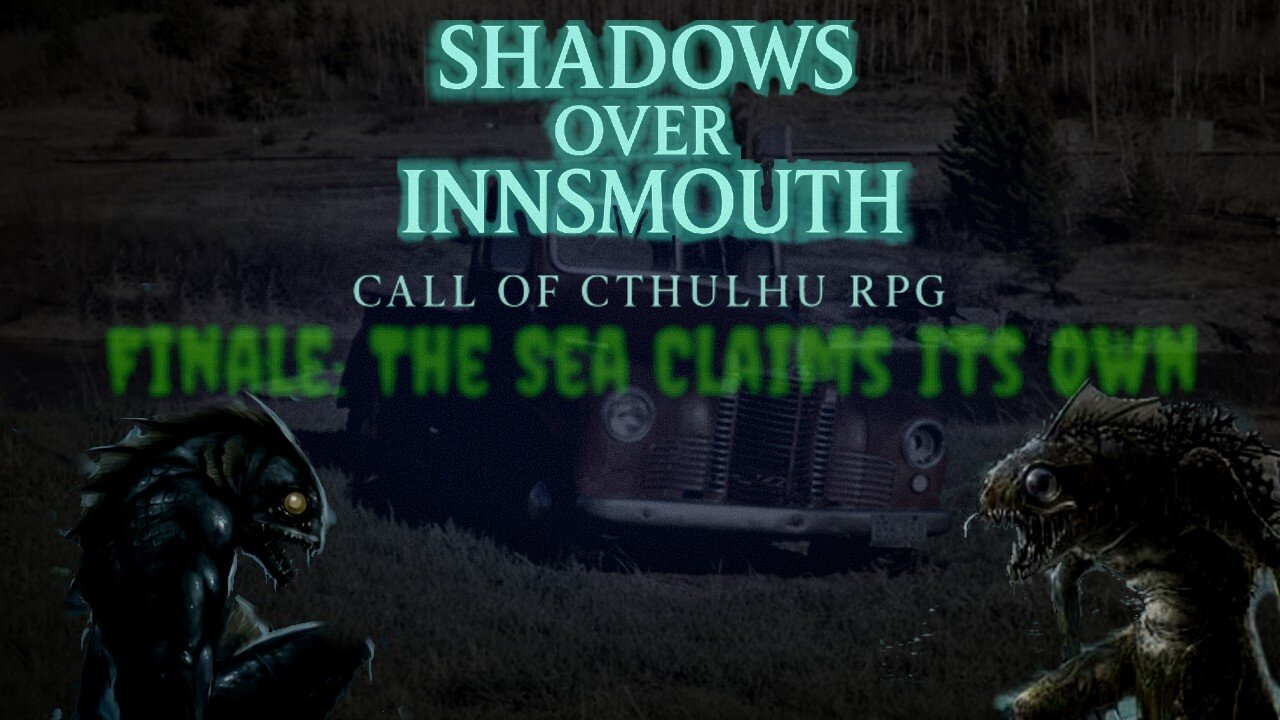 Final Episode: Escape from Innsmouth | Call of Cthulhu 7e Shadows Over Innsmouth