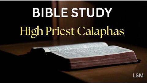 High Priest Caiaphas: When Jesus Christ did not remove a bad church leader