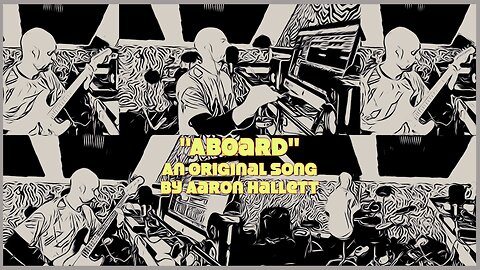 "Aboard" an Original Song by Aaron Hallett