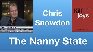 Chris Snowdon: “The Nanny State” | Tom Nelson Pod #364