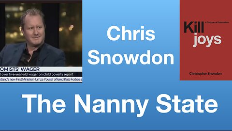 Chris Snowdon: “The Nanny State” | Tom Nelson Pod #364