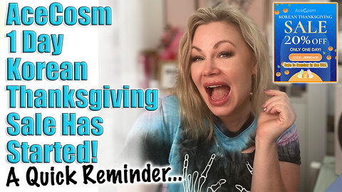AceCosm 1 Day Korean Thanksgiving Sale has Started! Don't Forget... Code Jessica10 Saves Up to 70%