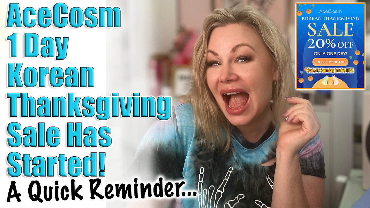 AceCosm 1 Day Korean Thanksgiving Sale has Started! Don't Forget... Code Jessica10 Saves Up to 70%