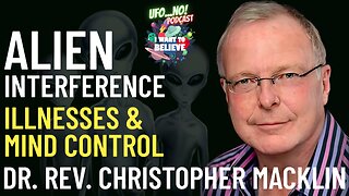 Alien Interference, Illnesses & Mind Control