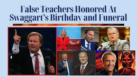 False Teachers Honored At Jimmy Swaggart’s Birthday and Funeral