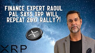Finance Expert Raoul Pal Says XRP Will REPEAT 2017 PRICE RALLY?!