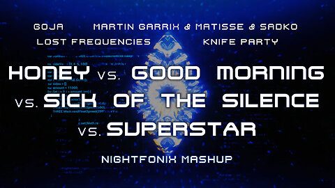 Honey vs. Good Morning vs. Sick Of The Silence vs. Superstar (Nightfonix Mashup)