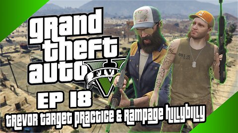 EP 18: Target Practice & Rampage HillyBilly| No more TV for you