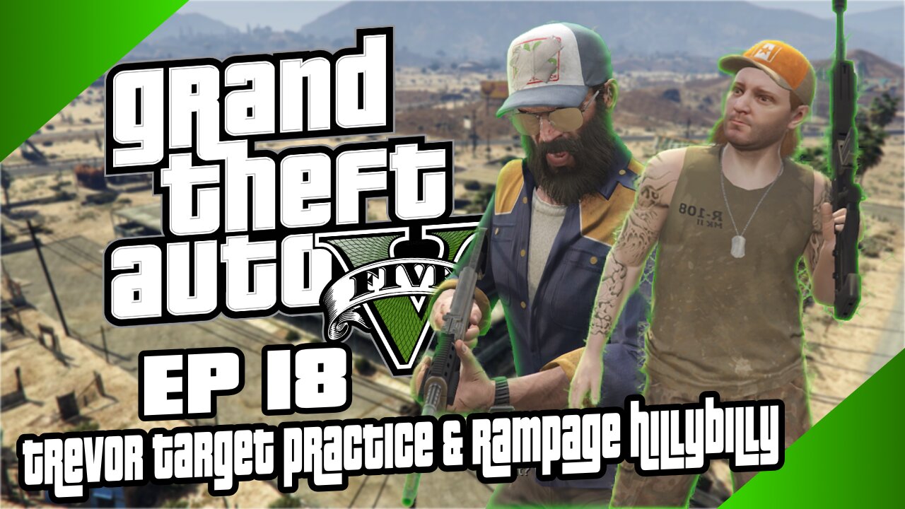EP 18: Target Practice & Rampage HillyBilly| No more TV for you