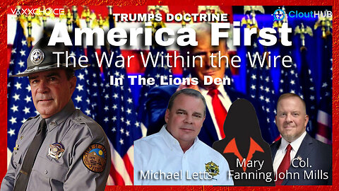 Trumps Doctrine - America First - The War Within the Wire