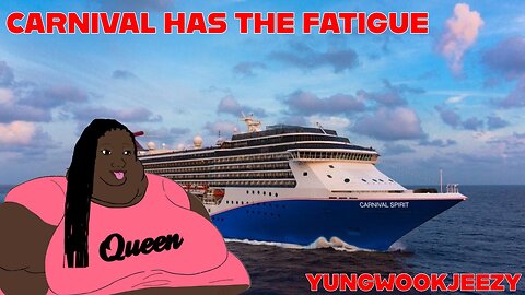Carnival Has The Fatigue