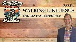 Walking Like Jesus: The Revival Lifestyle, Part 1