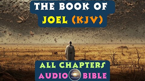 Book of Joel - Audio Bible (KJV) | King James Version | Full Chapters | Audio Bible Hub