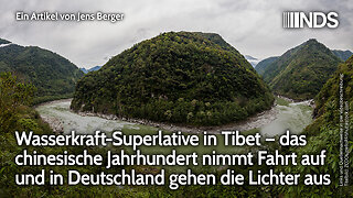 Wasserkraft-Superlative in Tibet: China baut aus, während in Deutschland die Lichter ausgehen | NDS