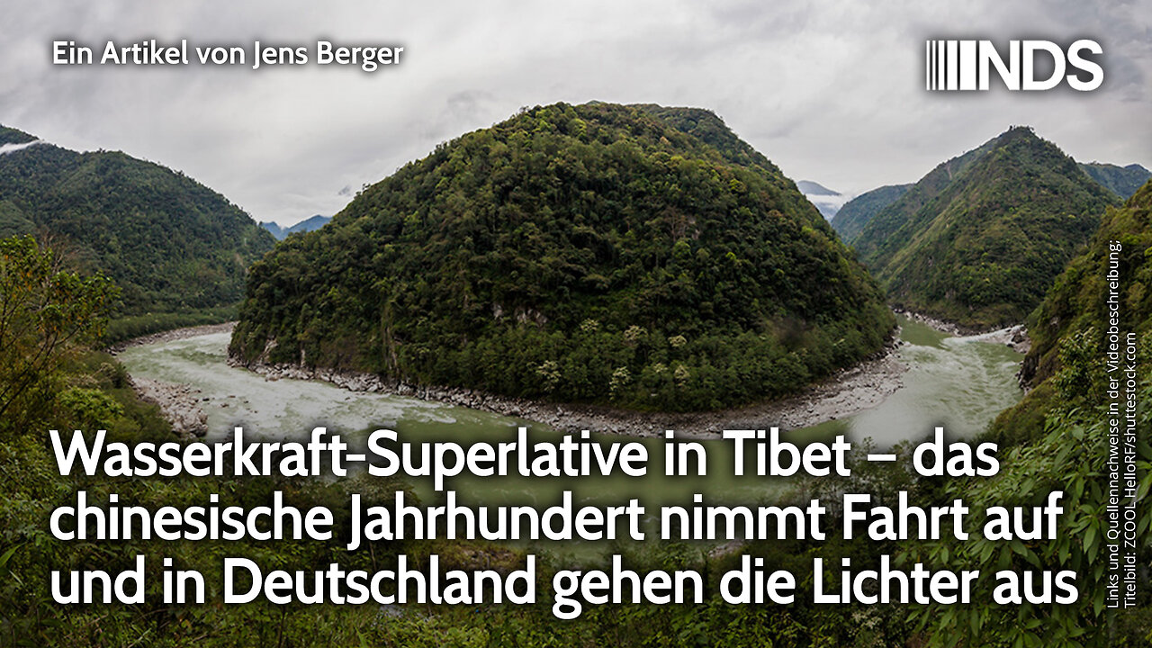 Wasserkraft-Superlative in Tibet: China baut aus, während in Deutschland die Lichter ausgehen | NDS