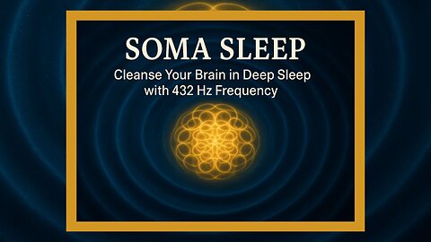 Soma Sleep 🎵 Deep Glymphatic Detox 💤 Cleanse Your Brain in Deep Sleep with 432 Hz Frequency