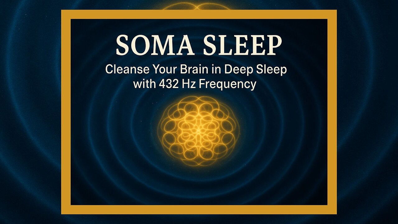 Soma Sleep 🎵 Deep Glymphatic Detox 💤 Cleanse Your Brain in Deep Sleep with 432 Hz Frequency