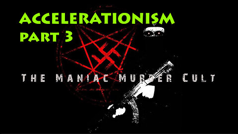 ACCELERATIONISM p3, THE MANIAC MURDER CULT, BX 2025