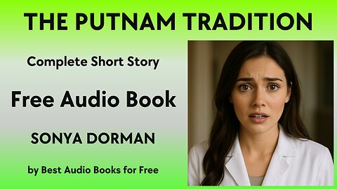 The Putnam Tradition - A Short Story - by Sonya Dorman - Best Audio Books for Free