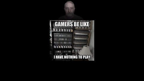When gamers say they have nothing to play #gaming #games #reaction #meme