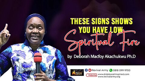 Signs of Low Spiritual Fire! by Deborah Macfoy Akachukwu, Ph.D