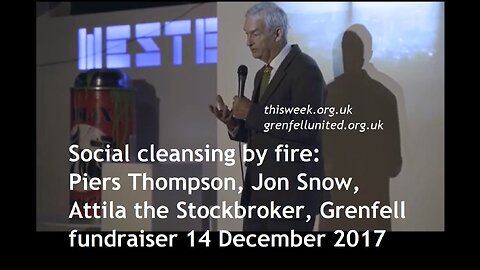 Social cleansing by fire: Piers Thompson, Jon Snow, Attila the Stockbroker, Grenfell fundraiser 2017