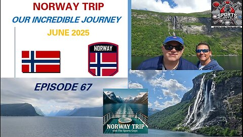 NORWAY - Our Incredible Journey - Episode 67 | The Sports Guyz
