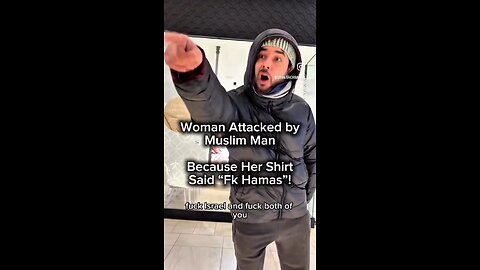 Muslim man attacked woman in Canada for wearing a “FK Hamas” shirt