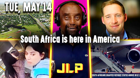 South Africa is here in America | JLP Tue 5-13-25