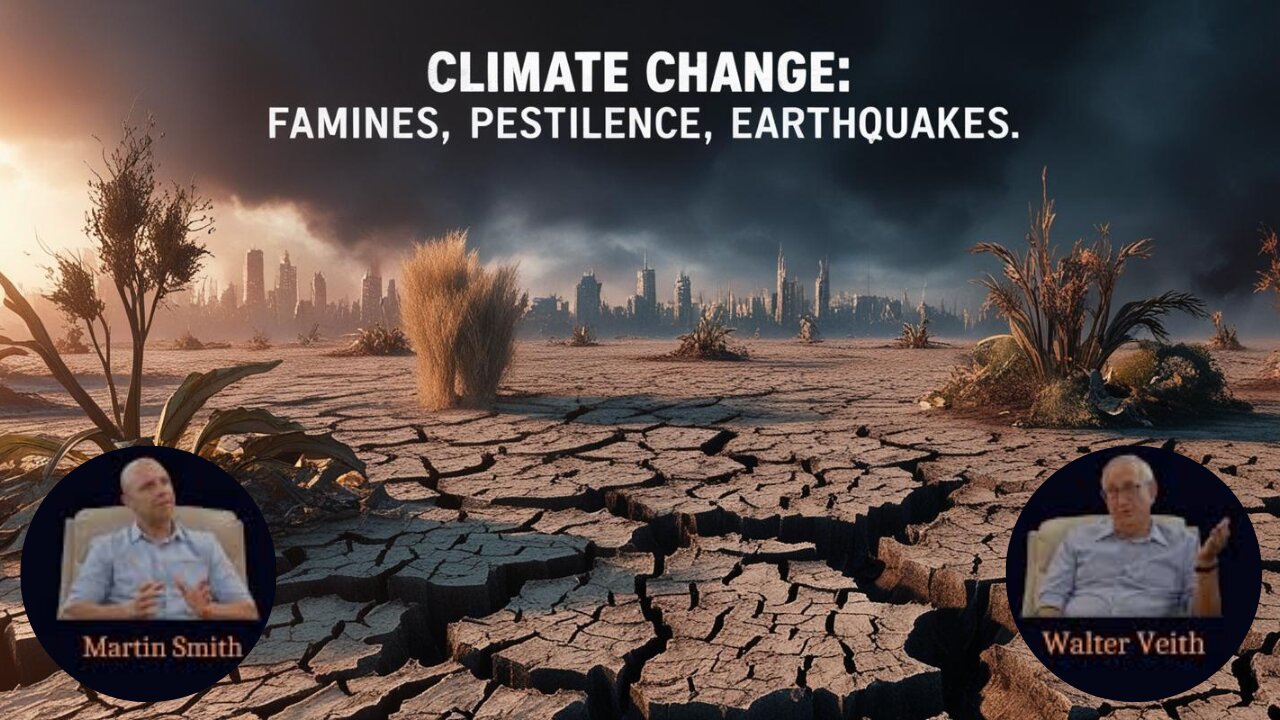 Walter Veith & Martin Smith - Climate Change Famines, Pestilence, Earthquakes