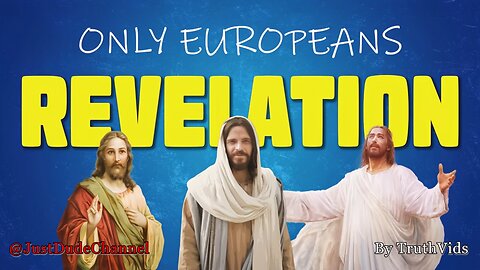 ReveIation Is OnIy About The Europeans | Truth Vids
