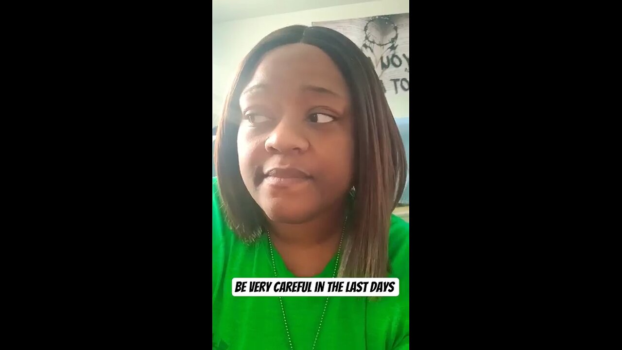 Be Very Careful in the Last Days