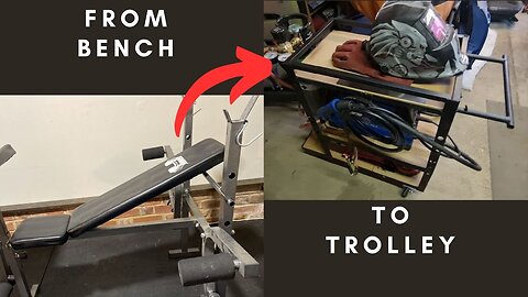 Building a welding trolley out of an old gym bench
