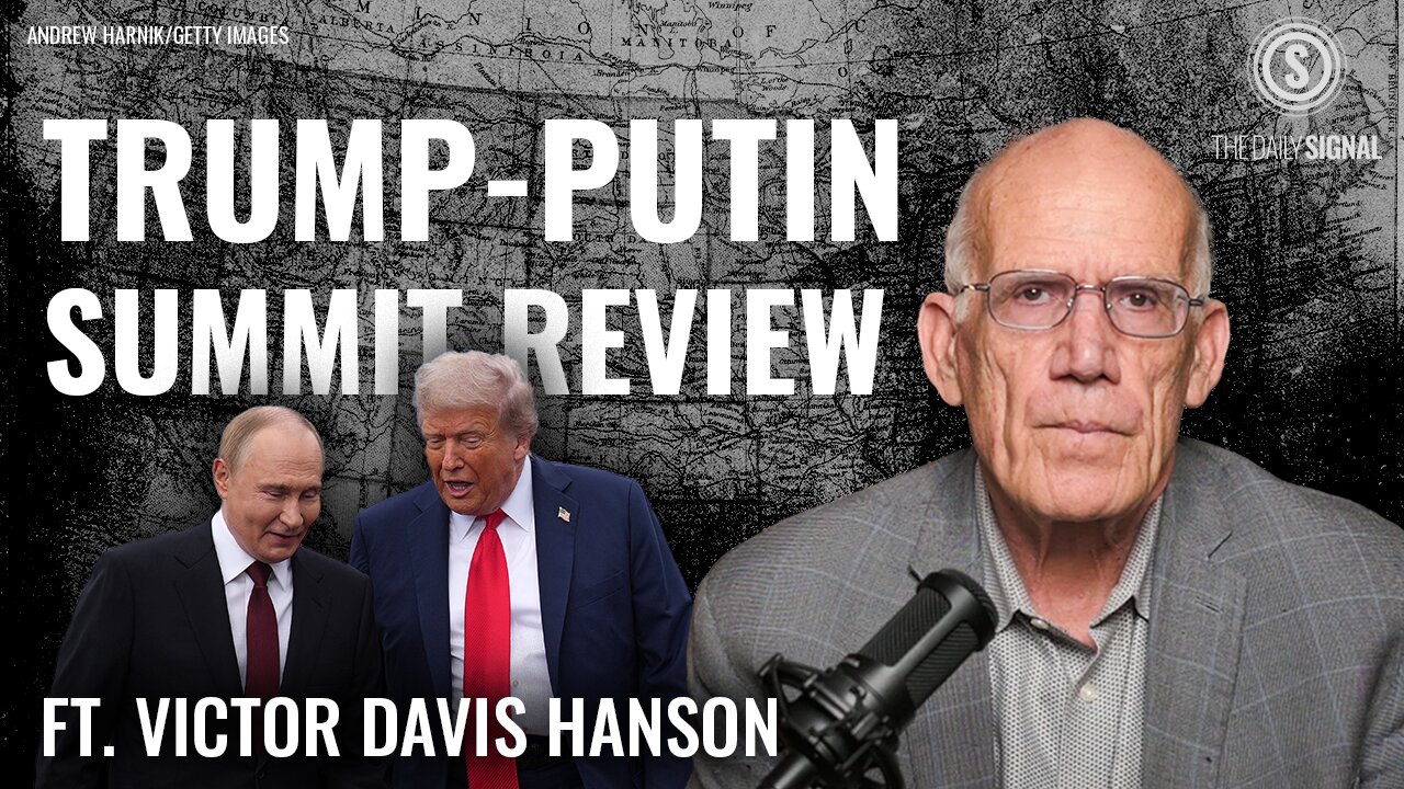 Victor Davis Hanson: After Trump-Putin Summit, Where Does War Go From Here?