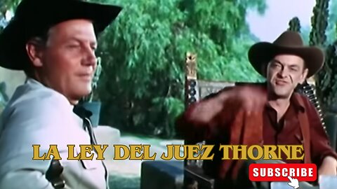 La Ley del Juez Thorne / Películas del Oeste