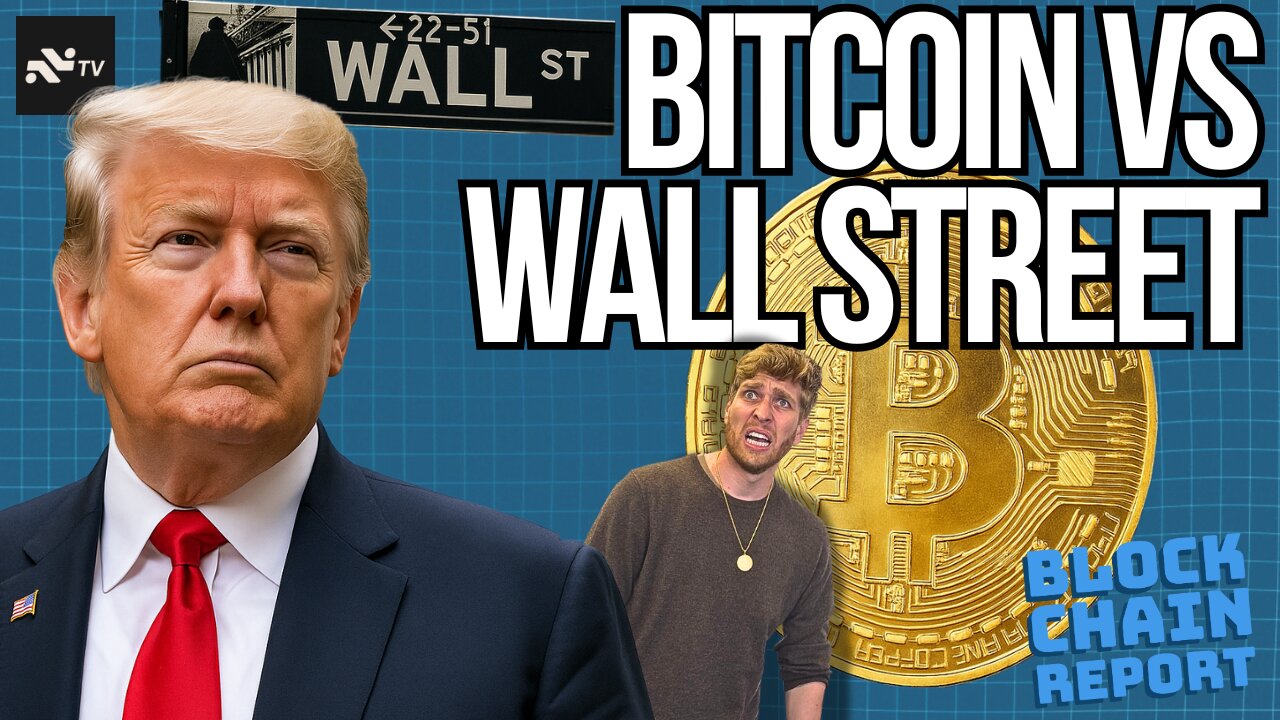 ⚔️ Bitcoin vs. the System: BlackRock, Trump & Fake News Chaos | The Blockchain Report