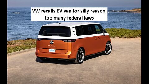 Volkswagen EV Van recalled for stupid reason