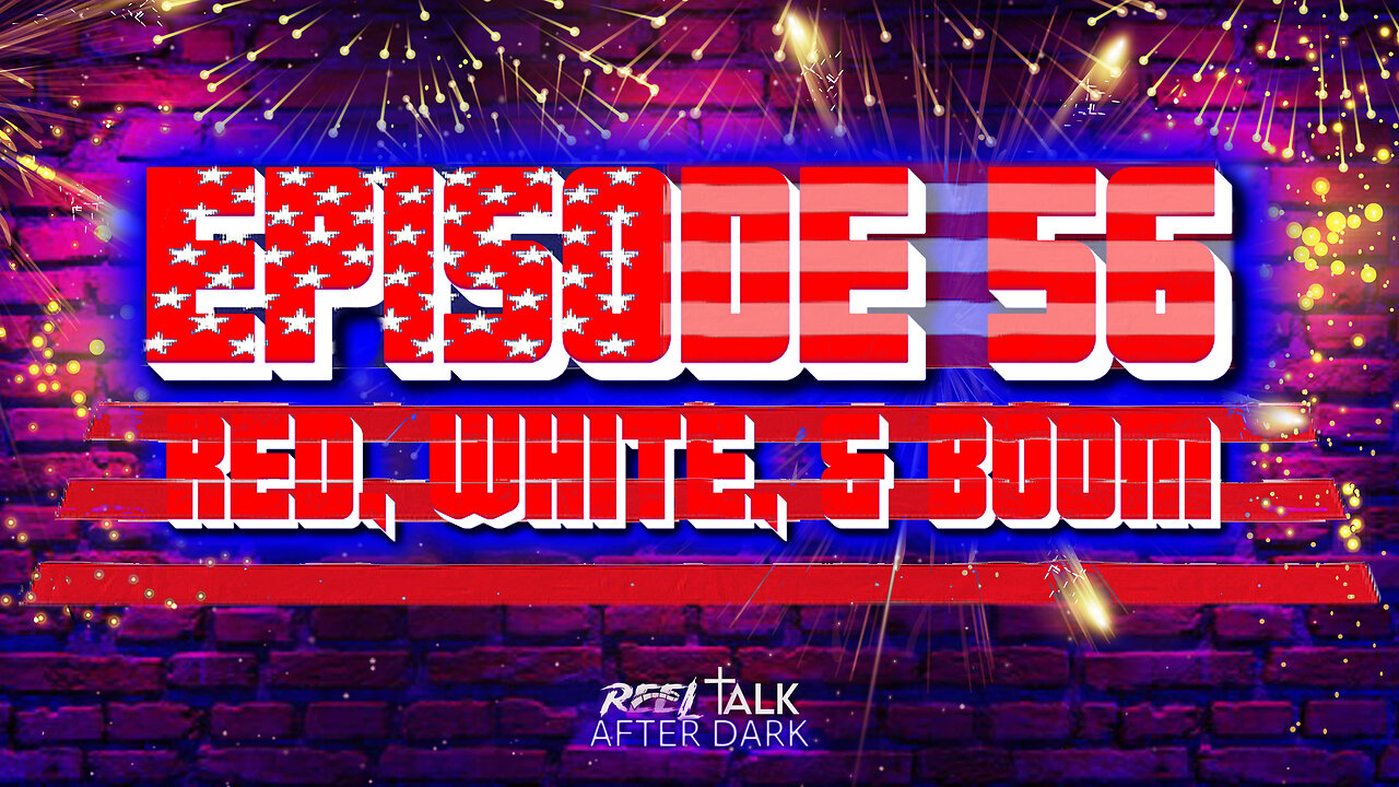 RED, WHITE, & BOOM - EP56