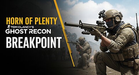 Horn of Plenty ► Tom Clancy's Ghost Recon Breakpoint