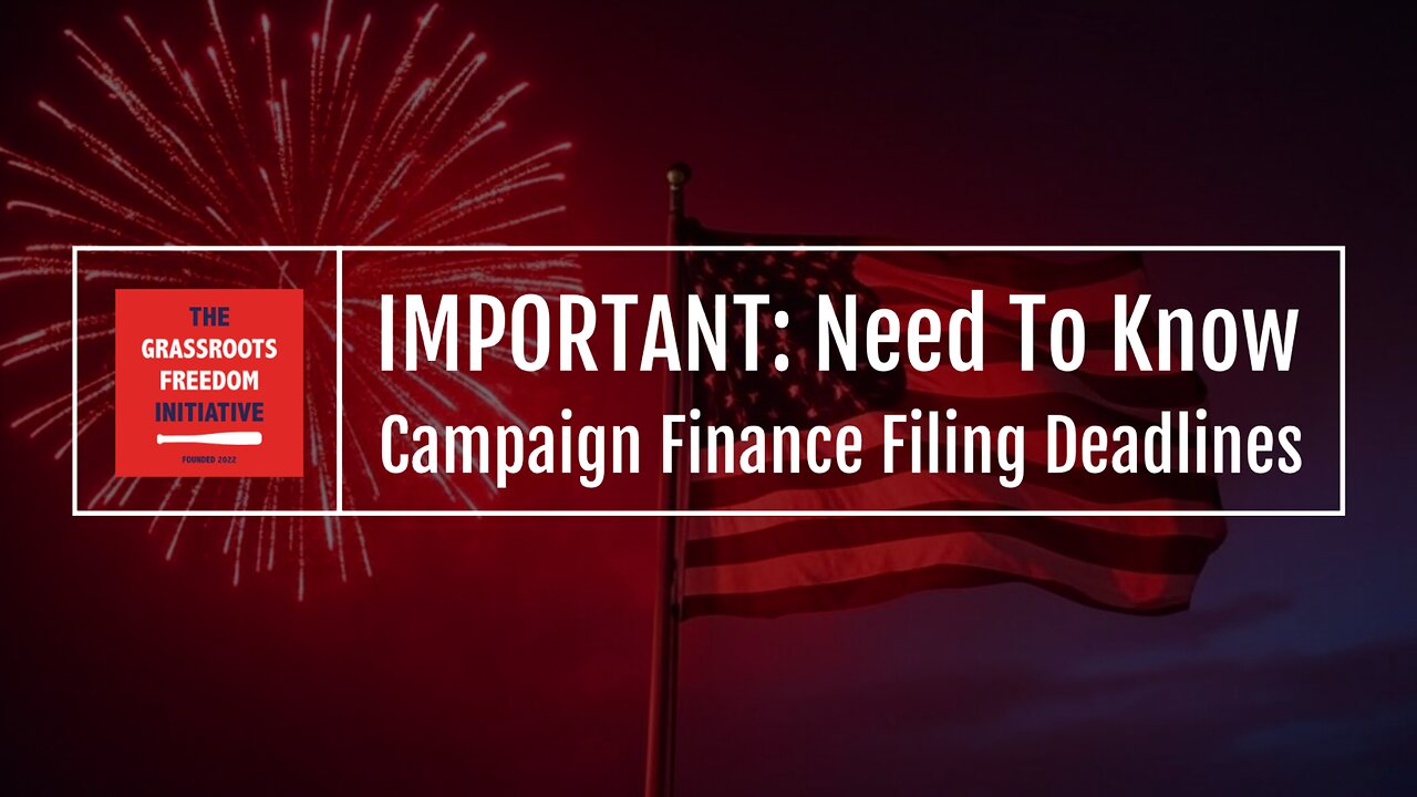 EPISODE: IMPORTANT: Campaign Finance Filing Deadlines • GFI's "Need to Know" Series