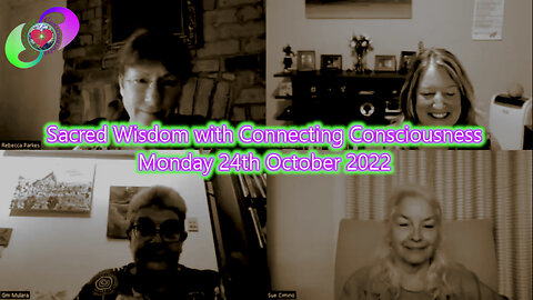 [2022-10-24] Sacred Wisdom With Connecting Consciousness - Monday 24th October 2022