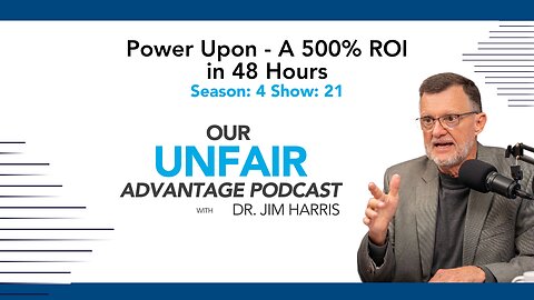 Power Upon - A 500% ROI in 48 Hours | Season: 4 Show: 21