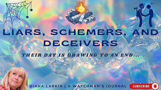 Prophecy: Liars, Schemers, and Deceivers...their end is near