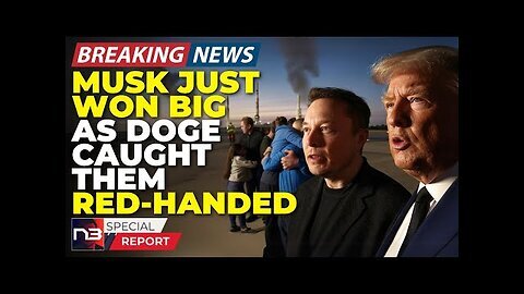 BREAKING- Look What Elon Just Did While DOGE Agents Were Busy Exposing Their Latest Victim!