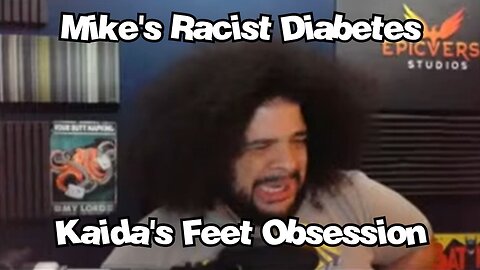 Mike's Racist Diabetes & Kaida's Feet Obsession - G&G Main Event Highlights