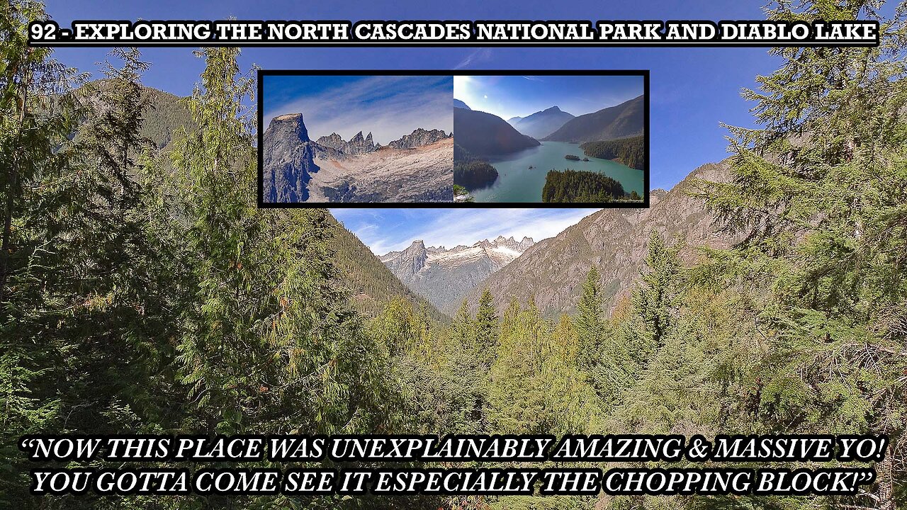 EXPLORING THE NORTH CASCADES NATIONAL PARK AND DIABLO LAKE