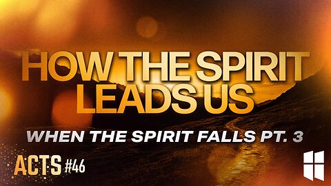How the Spirit Leads Us: When the Spirit Falls Pt.3 (Acts #46) 8:30am January 11, 2026