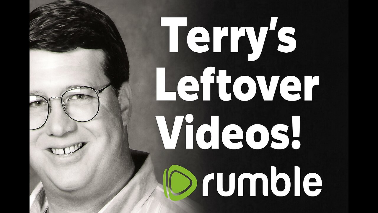 111525 - Terry's Leftover Videos! Erotic, Offensive, Poignant, Funny, Sick..