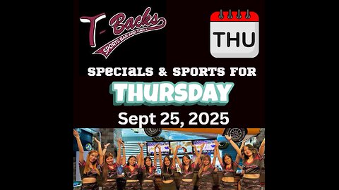 T-Backs Sports Bar and Grill Sports Schedule and Sliders special for Thursday September 25, 2025